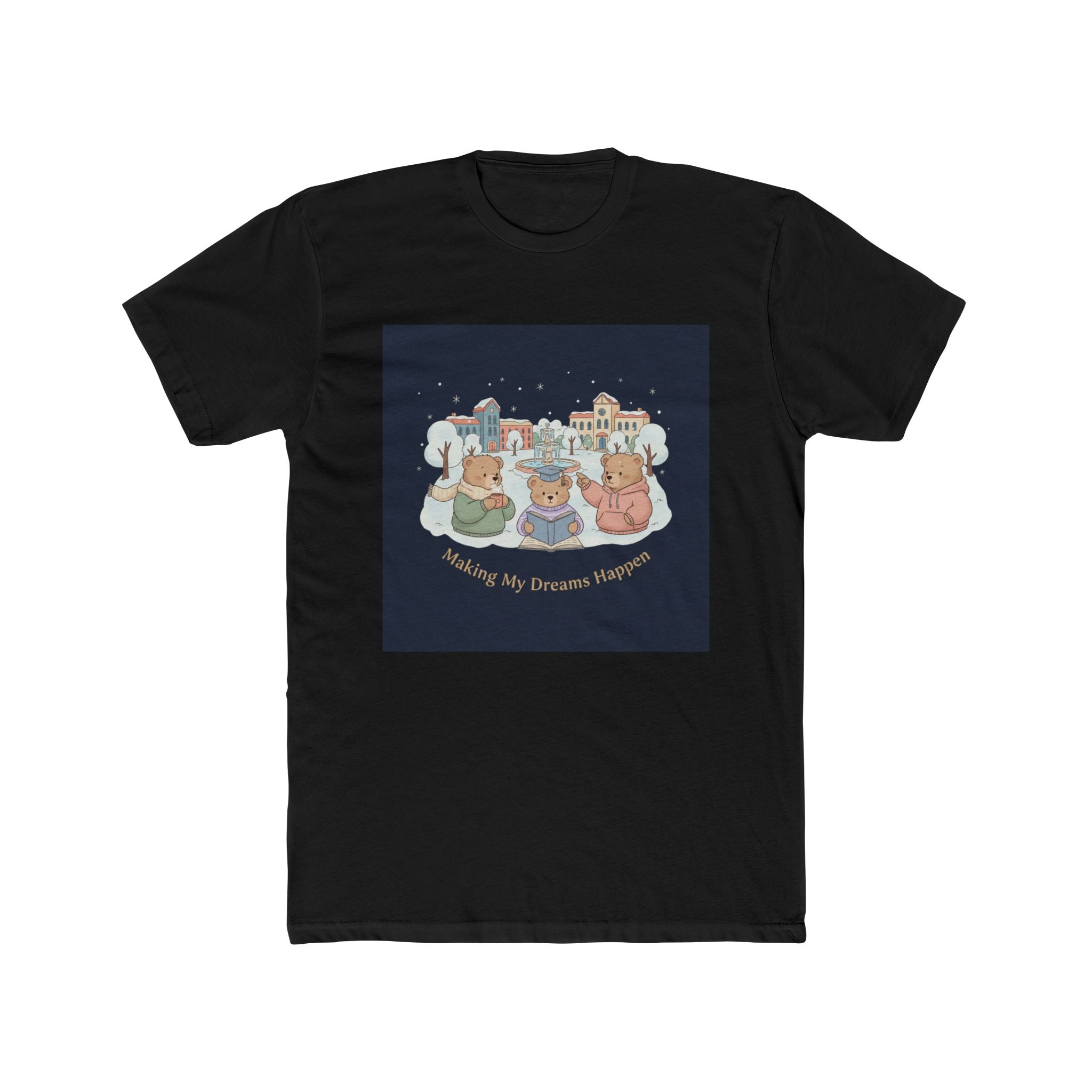 Making My Dreams Happen Bear Unisex Tee