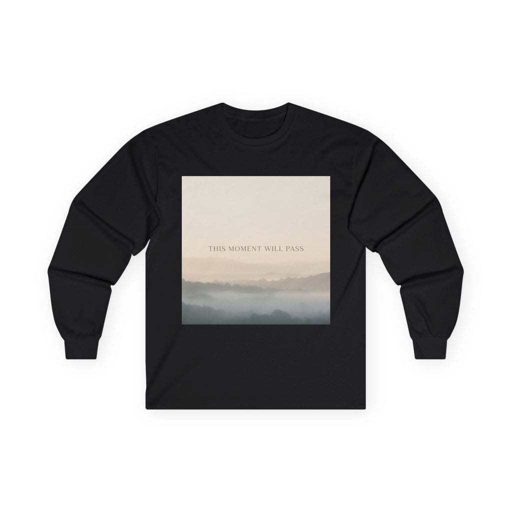 THIS MOMENT WILL PASS Long Sleeve Tee