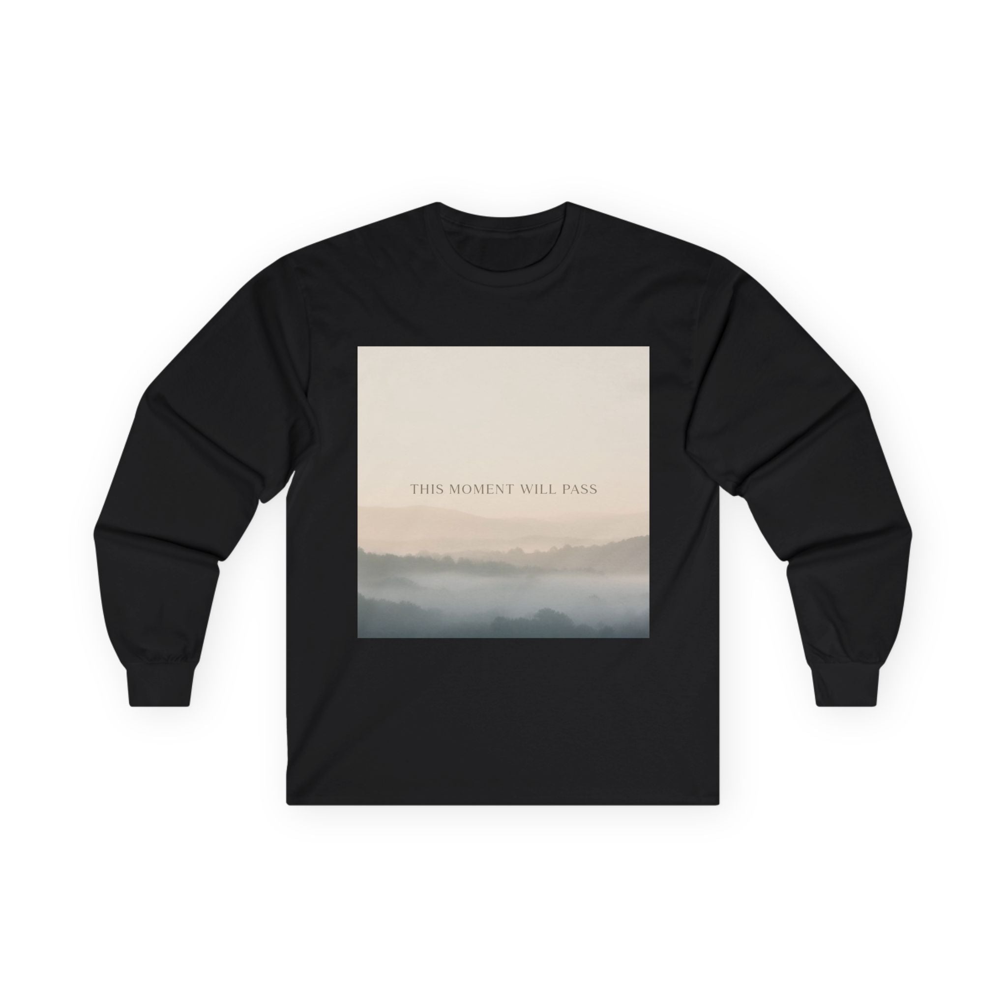 THIS MOMENT WILL PASS Long Sleeve Tee