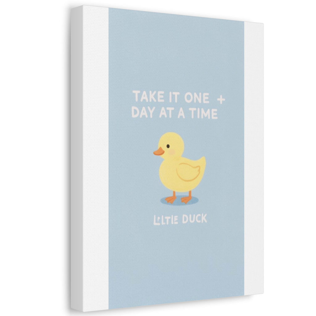 TAKE IT ONE + DAY AT A TIME Little duck Canvas
