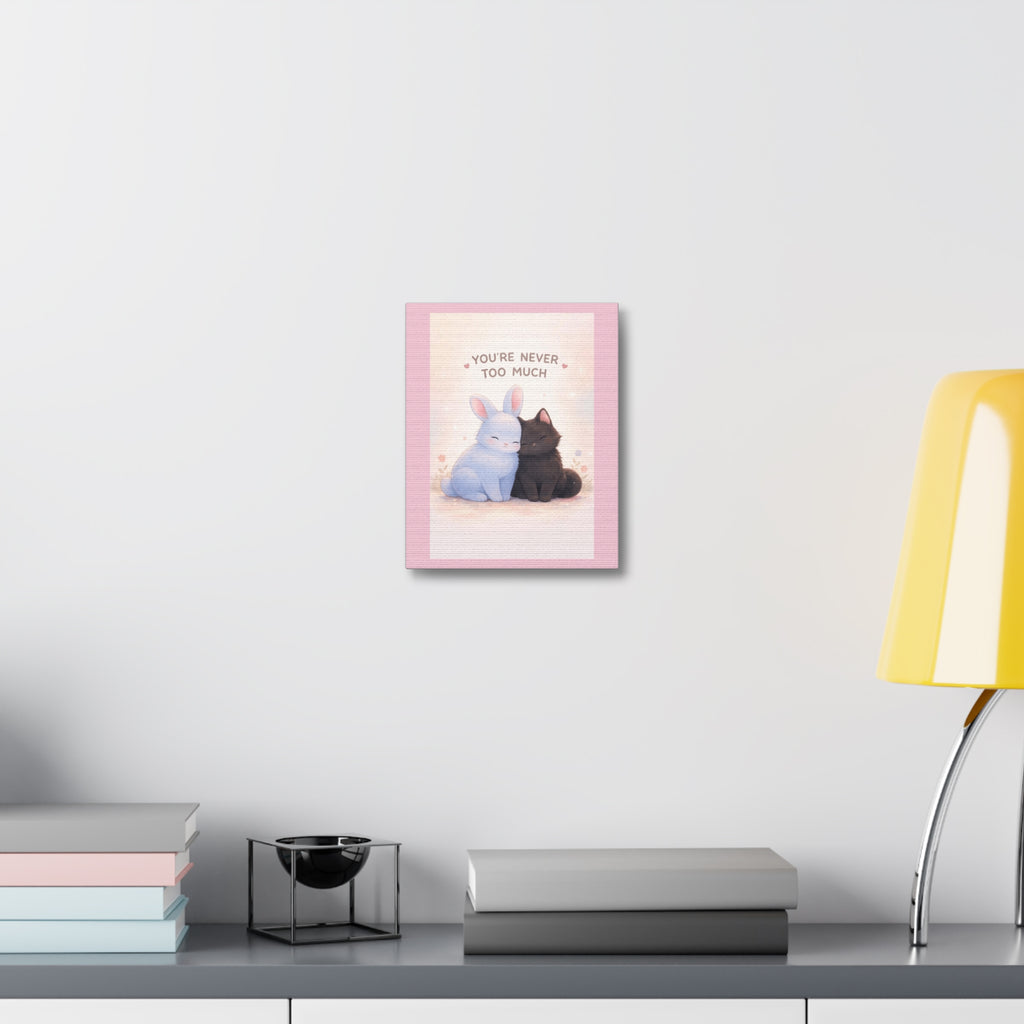 "YOU'RE NEVER TOO MUCH" Black Cat Canvas | College Girl Gift | Fashion | KayKay Classics