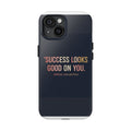Typography Only Tough Phone Case – Success Looks Good on You Spring Collect