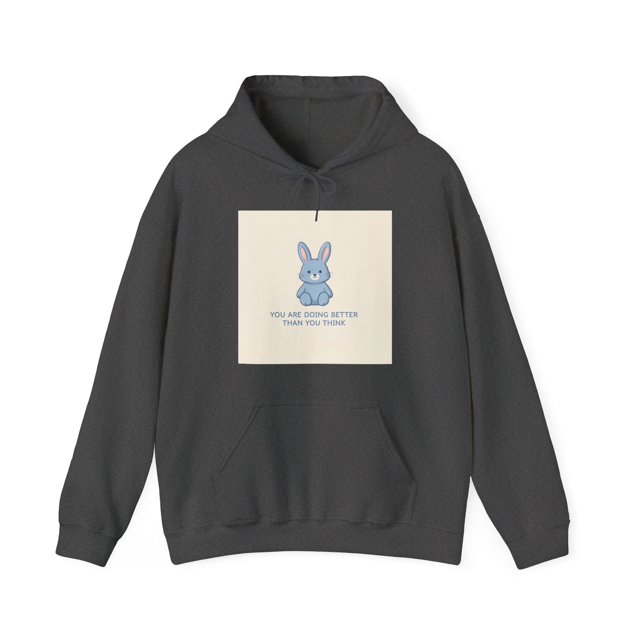 YOU ARE DOING BETTER THAN YOU THINK Bunny Hoodie
