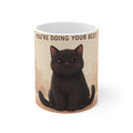 YOURE DOING YOUR BEST Cat Mug 11oz