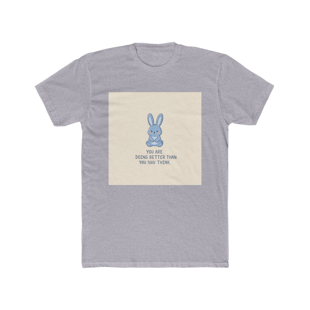 YOU ARE DOING BETTER THAN YOU THINK Rabbit Unisex Tee