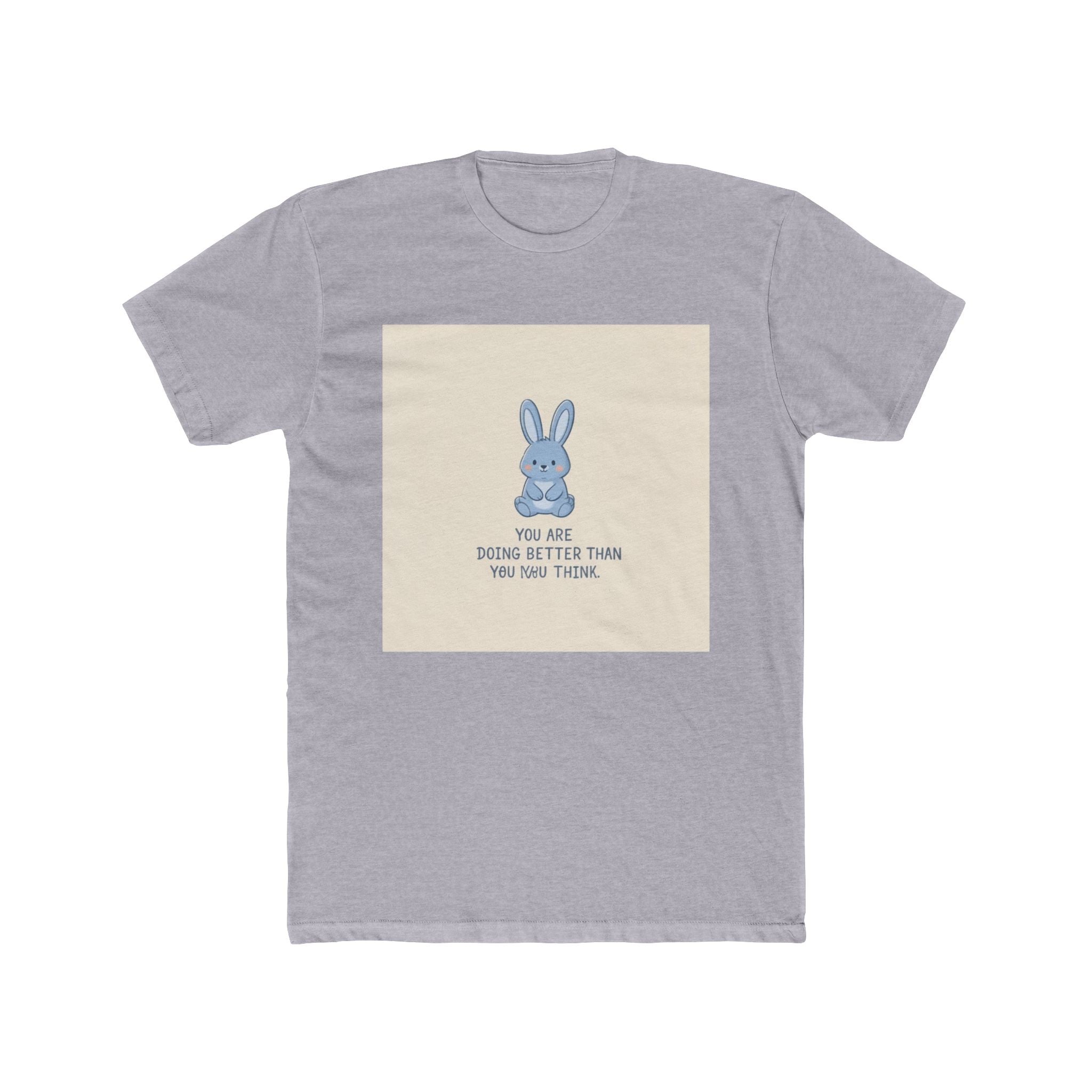 YOU ARE DOING BETTER THAN YOU THINK Rabbit Unisex Tee