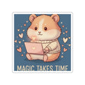 Hamster Die-Cut Sticker – Magic Takes Time