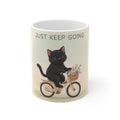 JUST KEEP GOING Cat Mug 11oz