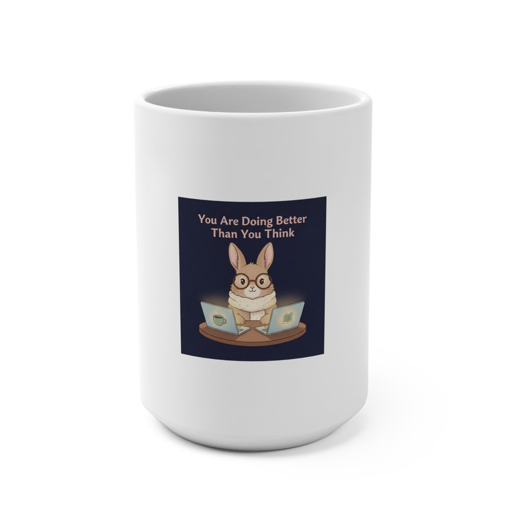Bunny Mug 15oz – You Are Doing Better Than You Think