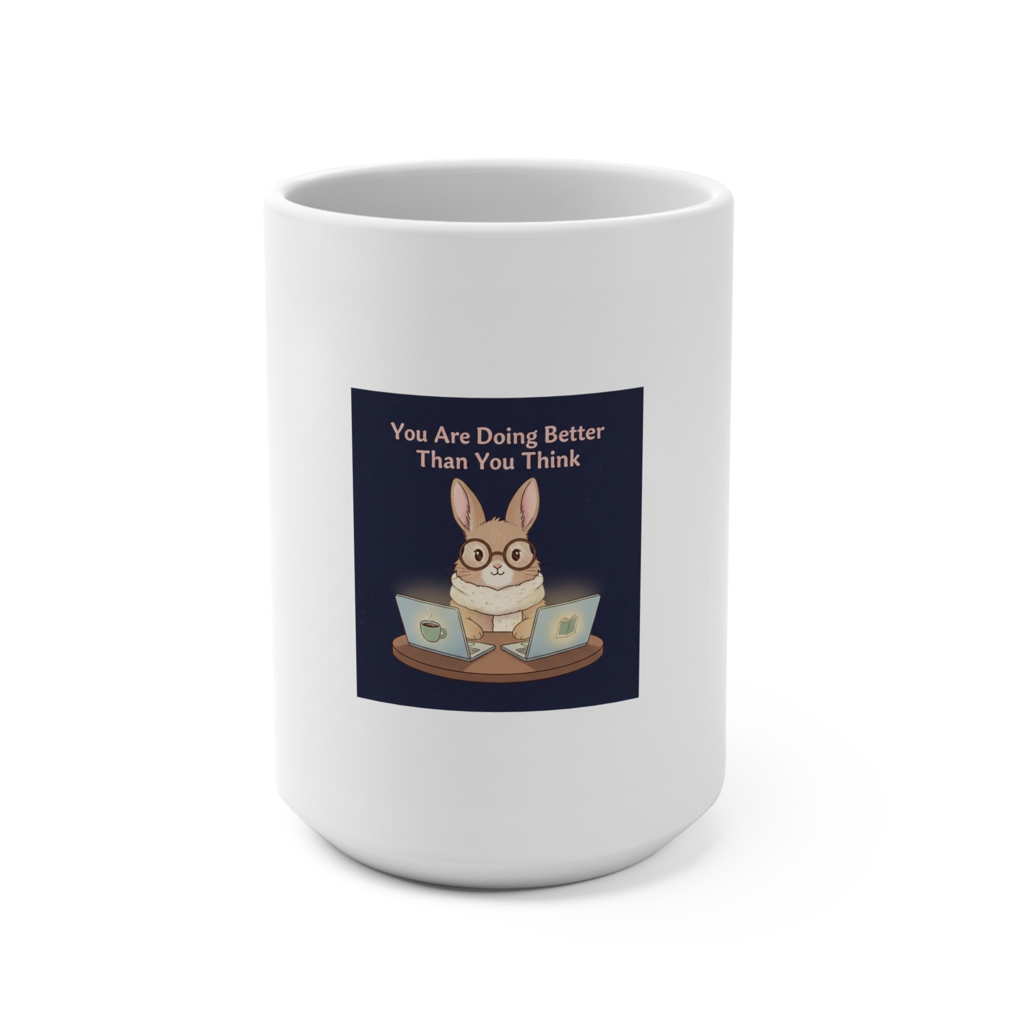 Bunny Mug 15oz – You Are Doing Better Than You Think