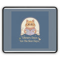 Cat Mouse Pad – Library Days Are the Best Days