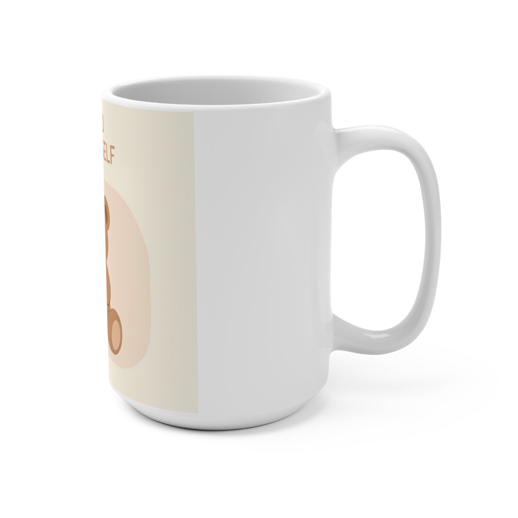 BE KIND TO YOURSELF Bear Mug 15oz