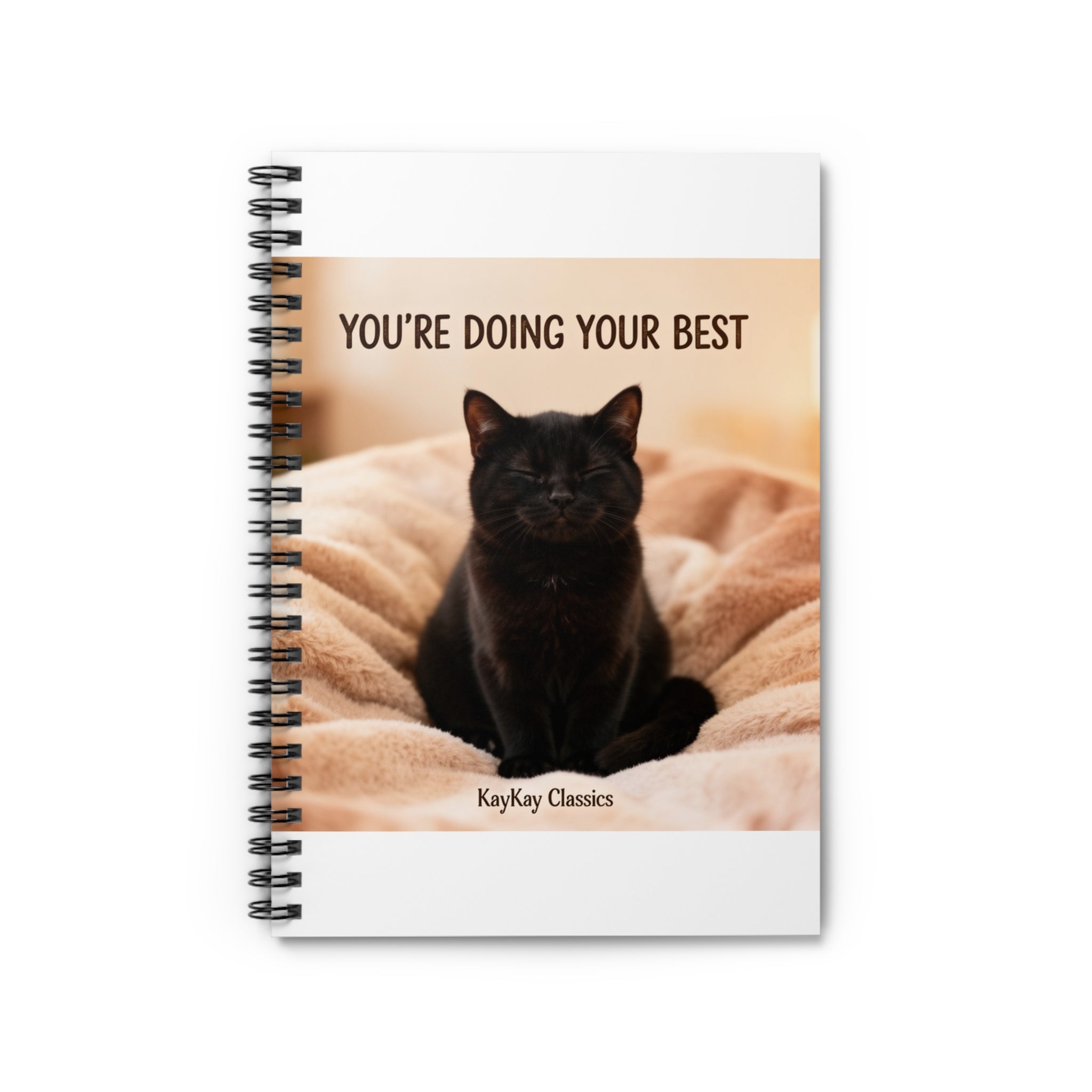 YOU’RE DOING YOUR BEST Spiral Notebook