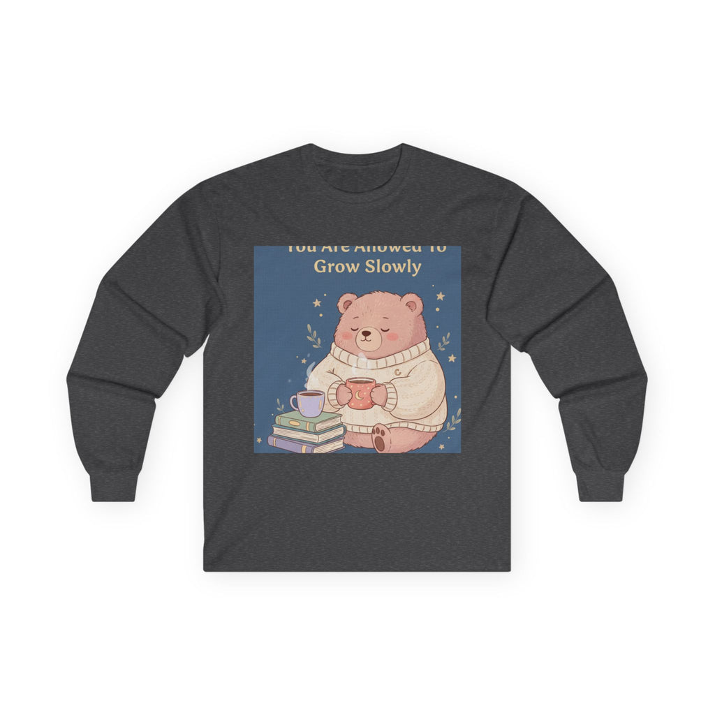 Bear Long Sleeve Tee – You Are Allowed to Grow Slowly