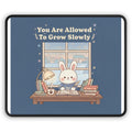 Bunny Mouse Pad – You Are Allowed to Grow Slowly