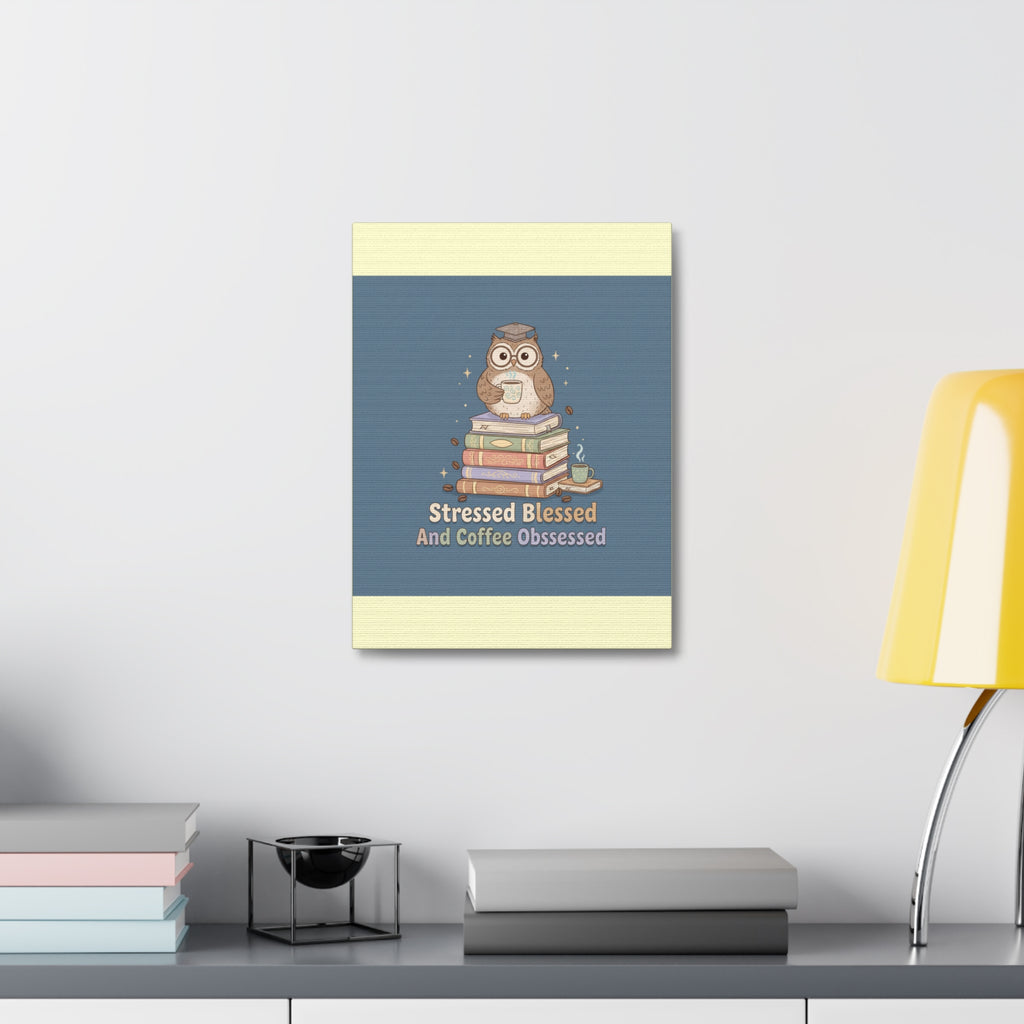 stressed blessed and coffee obsessed Canvas