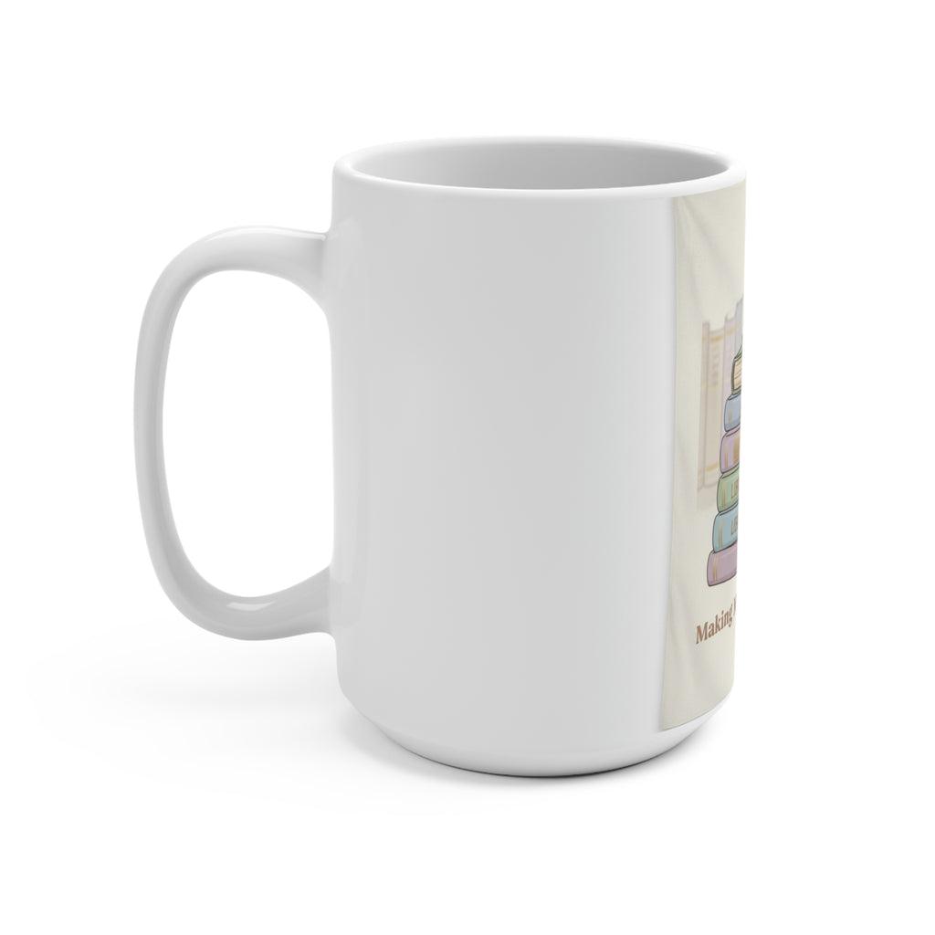 Making My Dreams Happen Mug 15oz