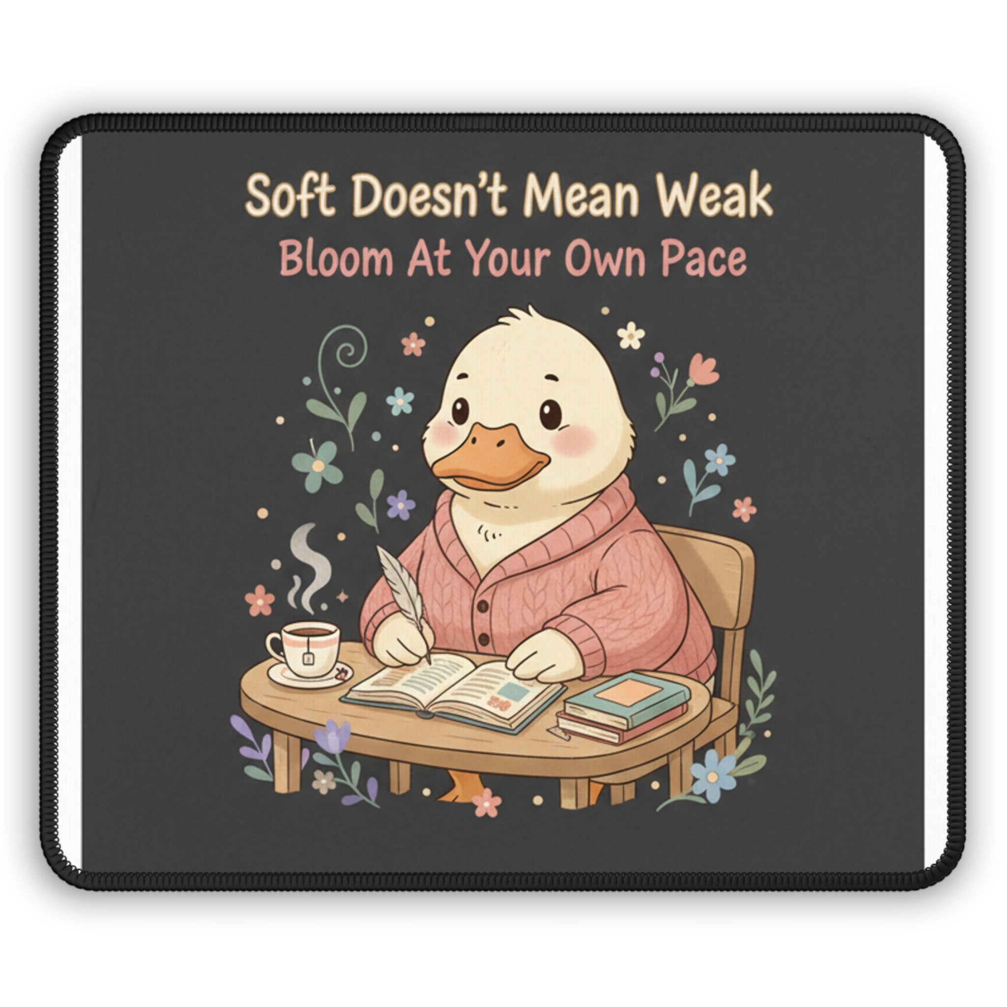 Duck In A Cardigan Mouse Pad – Soft Doesnt Mean Weak Bloom at Your Own