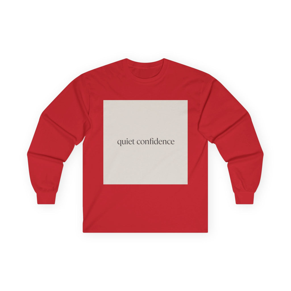 quiet confidence Long Sleeve Tee