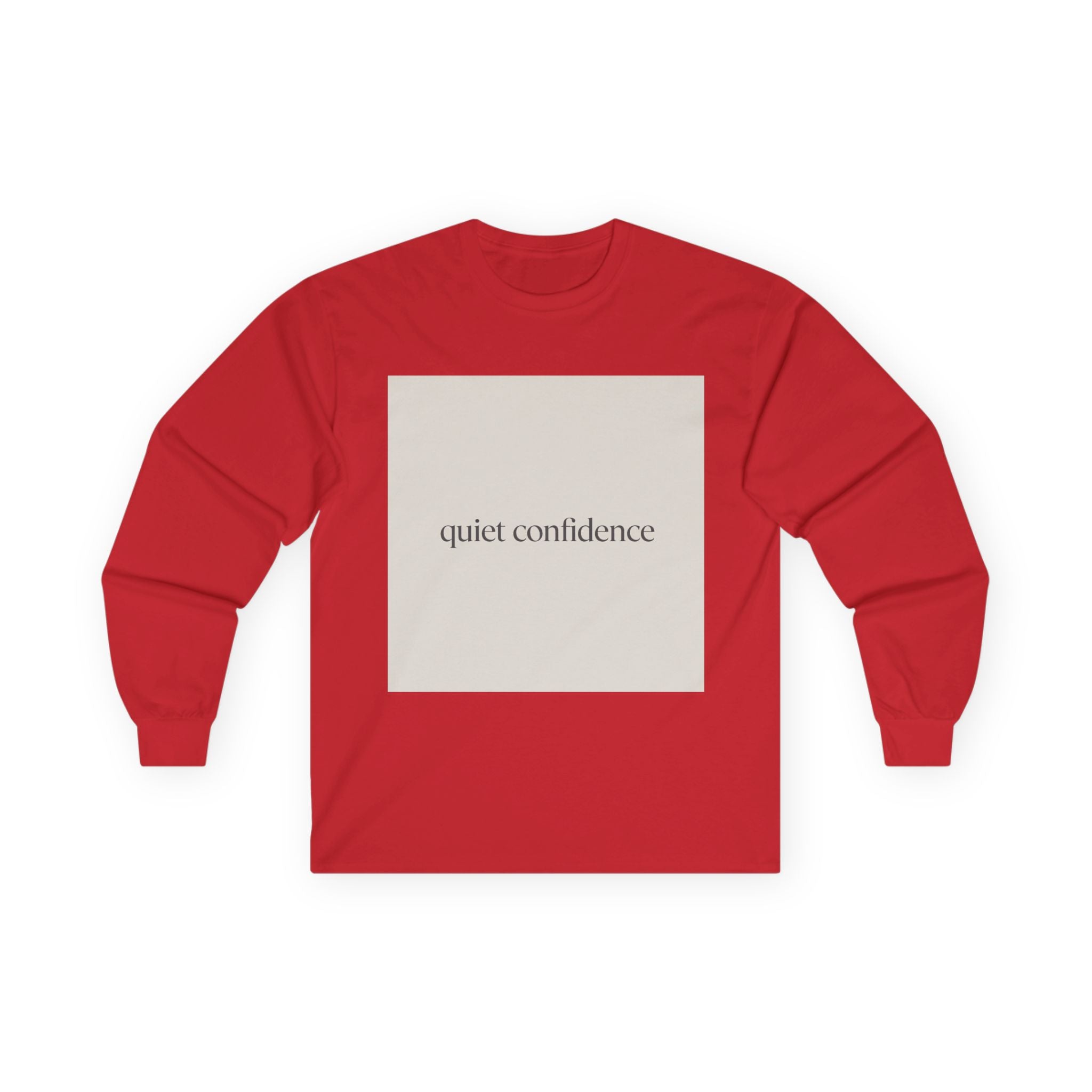 quiet confidence Long Sleeve Tee