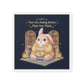Bunny Die-Cut Magnet – You Are Doing Better Than You Think