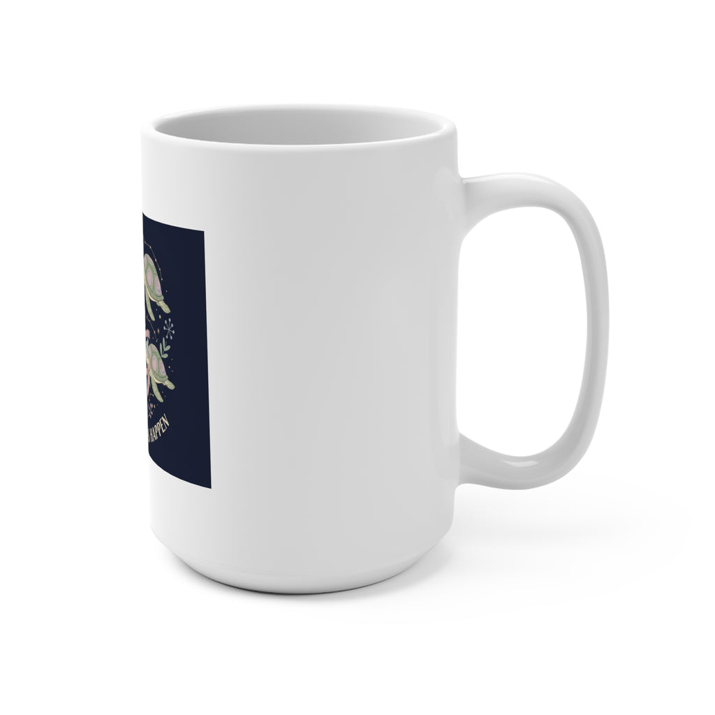 making my dreams happen Mug 15oz