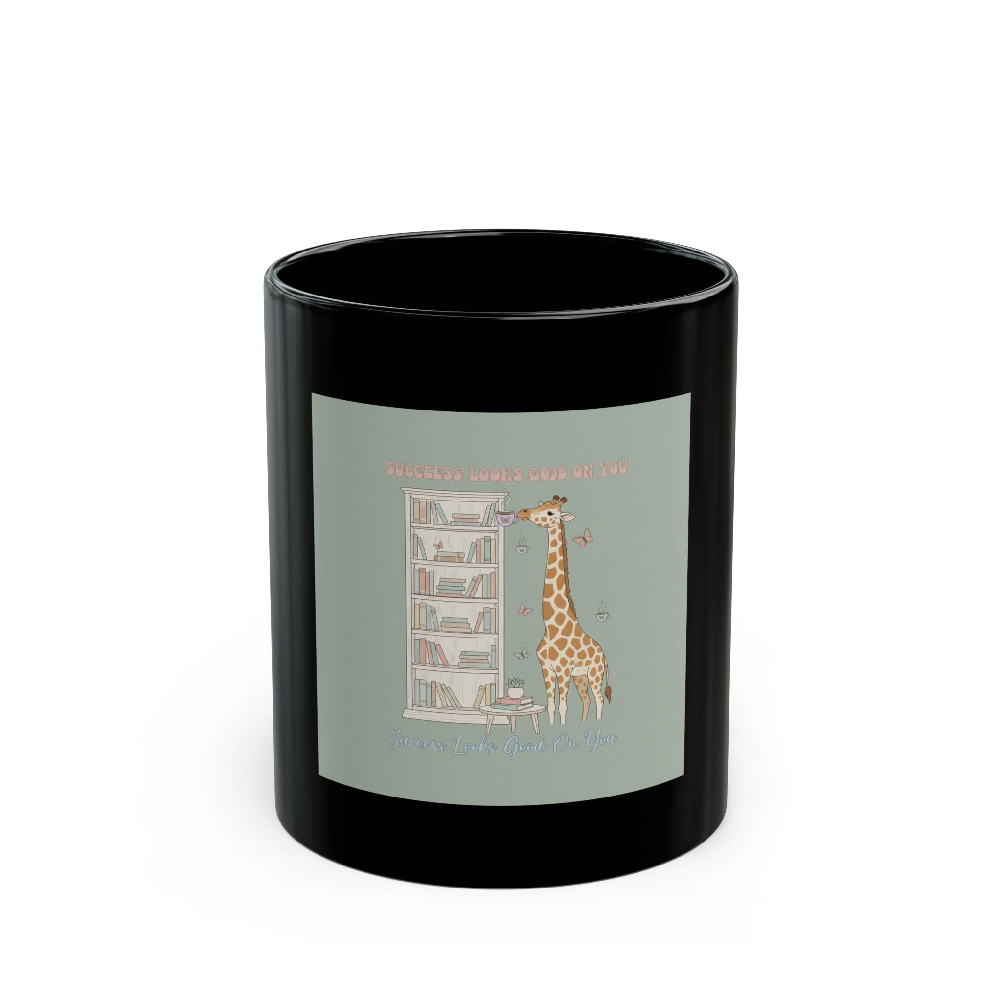 SUCCESS LOOKS GOOD ON YOU Giraffe Black Mug 11oz