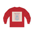 SLOW DOWN, YOU’RE SAFE HERE Rabbit Long Sleeve Tee
