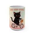 JUST KEEP GOING Cat Mug 15oz