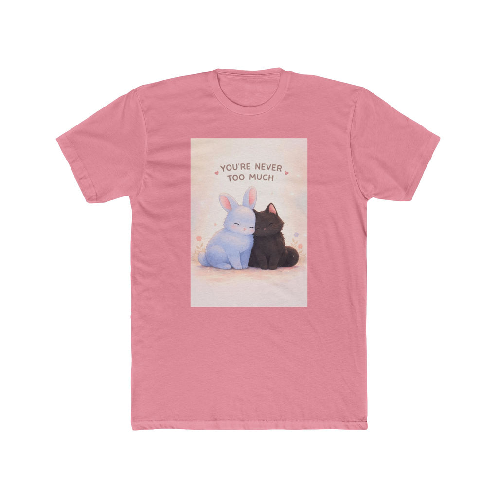 "YOU'RE NEVER TOO MUCH" Black Cat Unisex Tee | College Girl Gift | Fashion | KayKay Classics