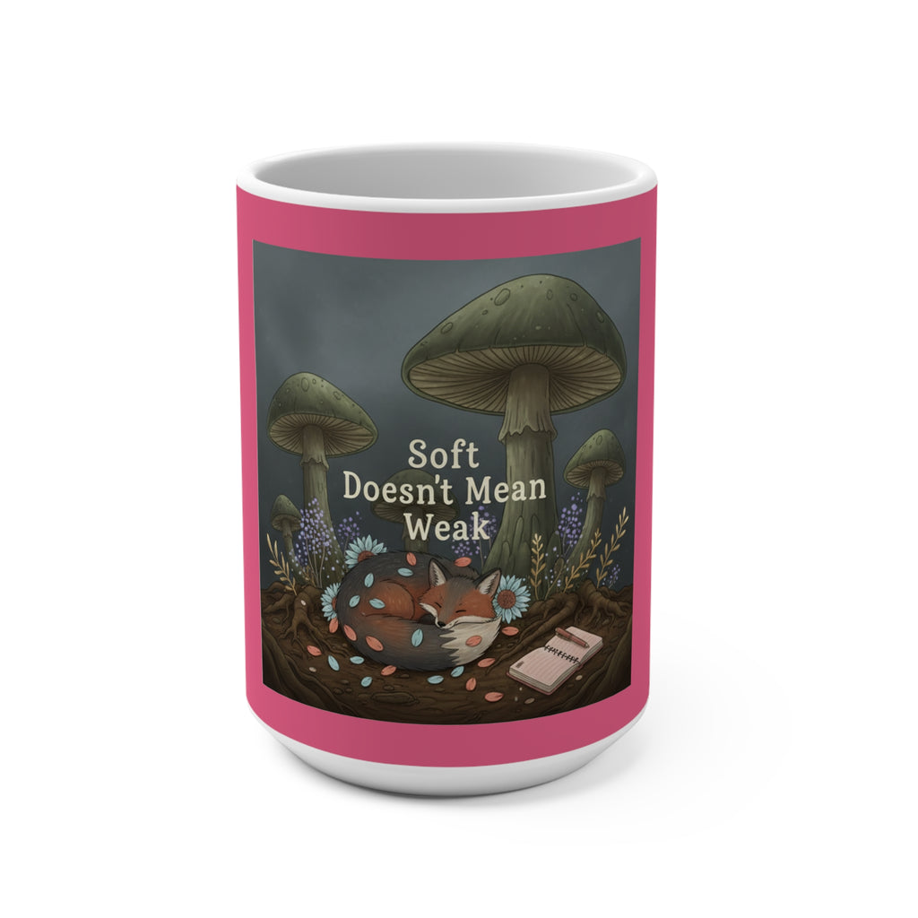 Fox Mug 15oz – Soft Doesnt Mean Weak