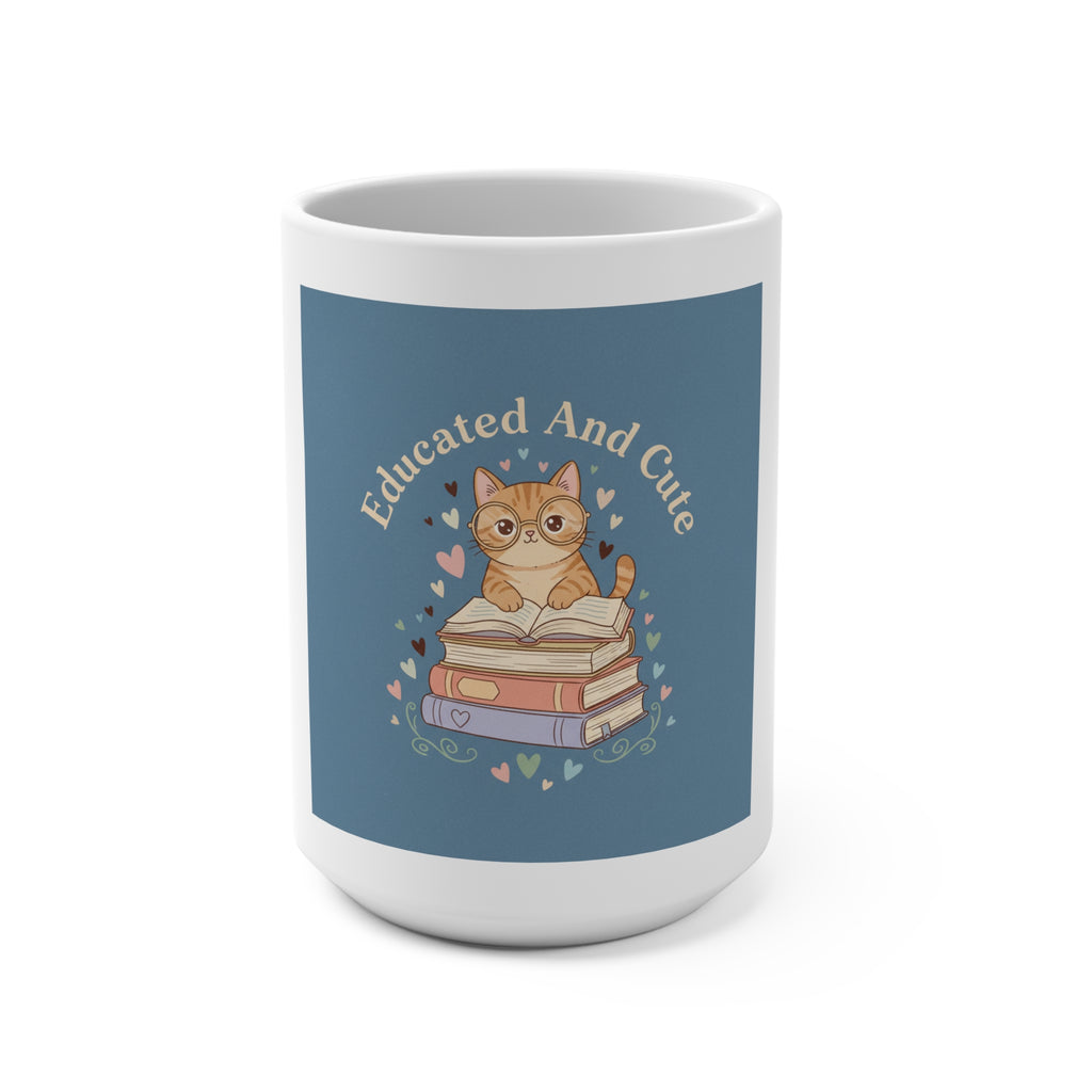 Educated and Cute Mug 15oz
