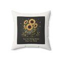 Sunflowers Square Pillow – You Are Doing Better Than You Think