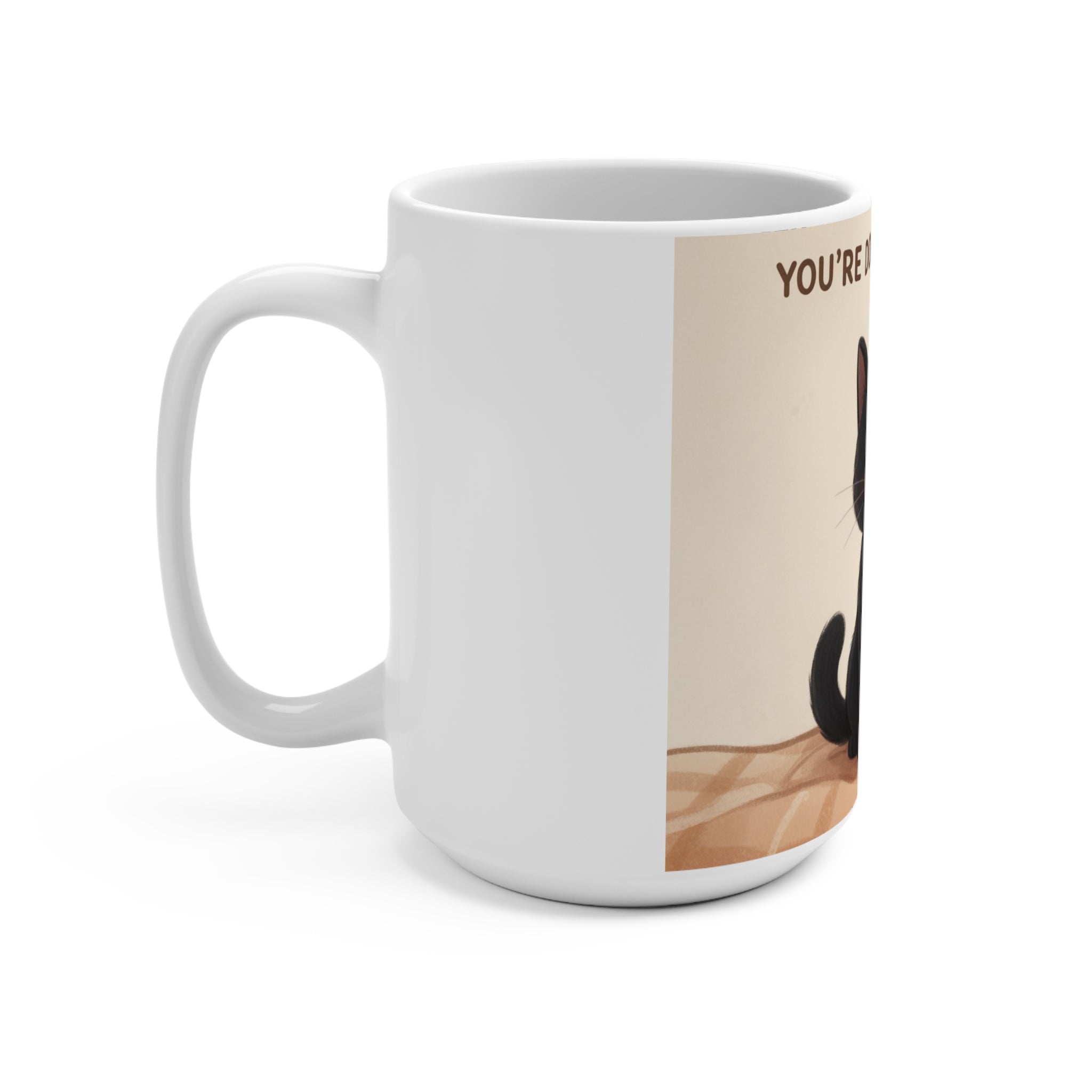 YOURE DOING YOUR BEST Cat Mug 15oz
