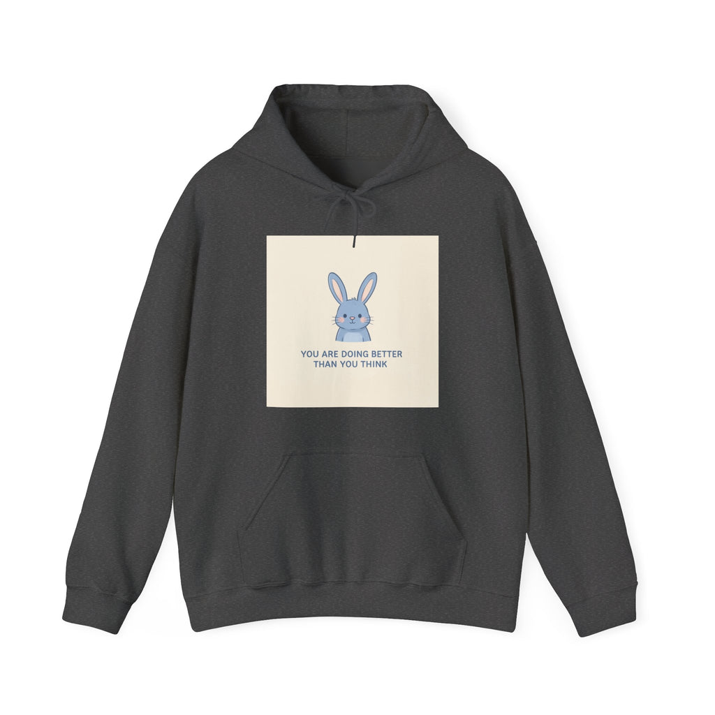 YOU ARE DOING BETTER THAN YOU THINK Rabbit Hoodie