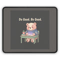 Bear Mouse Pad – Do Good Be Good