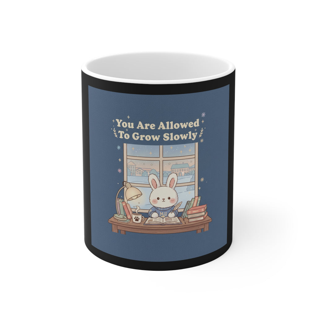 Bunny Mug 11oz – You Are Allowed to Grow Slowly