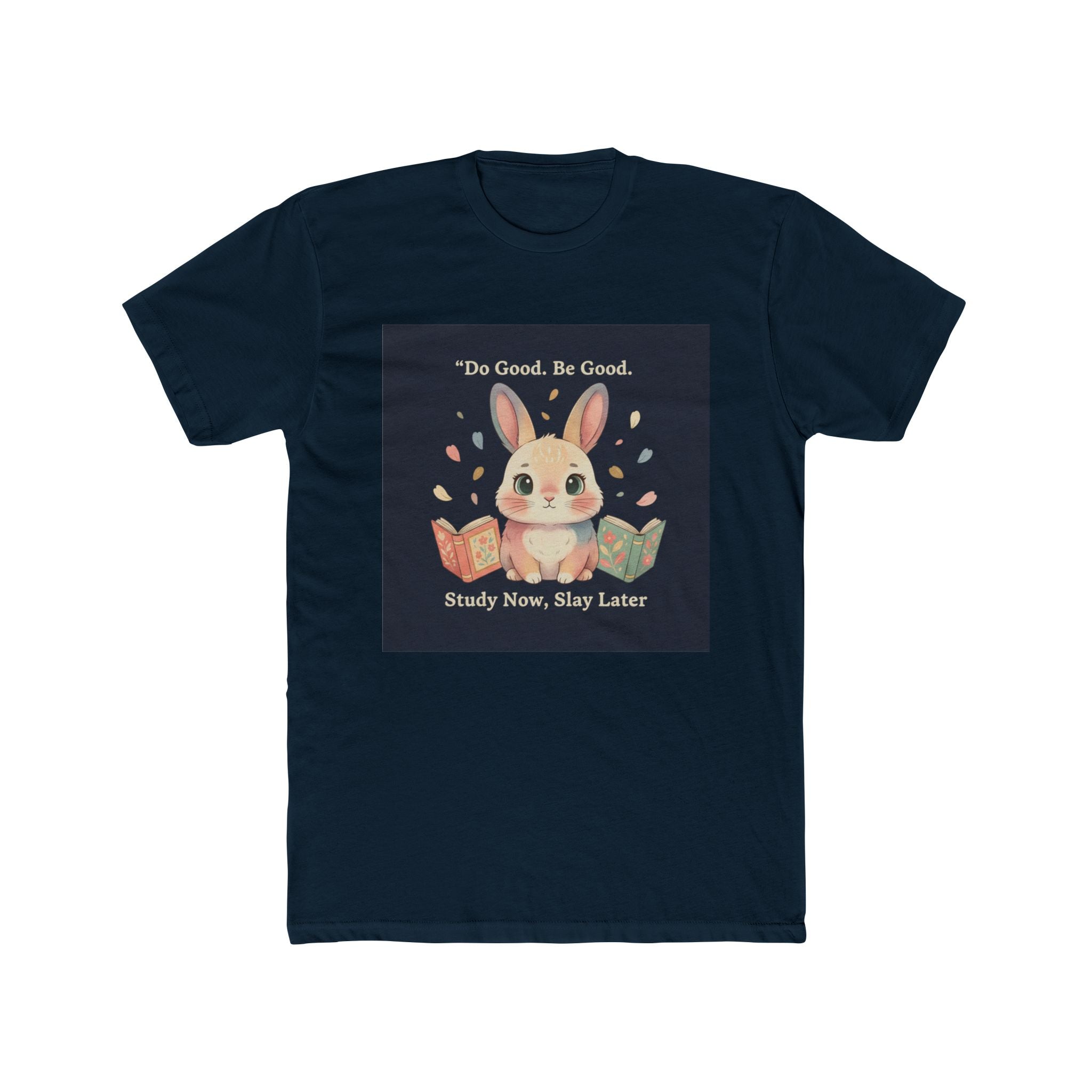 Bunny Unisex Tee – Do Good Be Good Study Now Slay Later