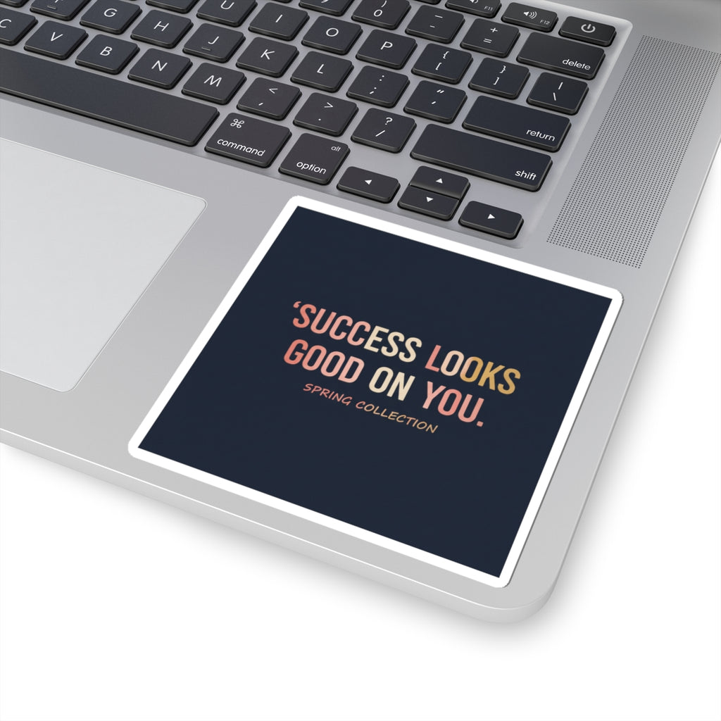 Typography Only Kiss-Cut Sticker – Success Looks Good on You Spring Collect