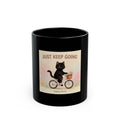 JUST KEEP GOING Black Mug 11oz