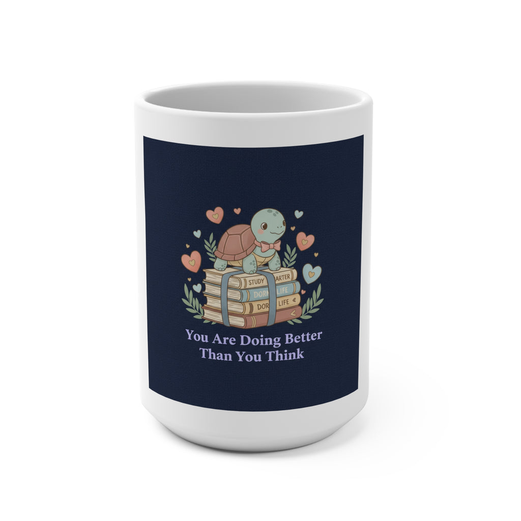 You Are Doing Better Than You Think Turtle Mug 15oz