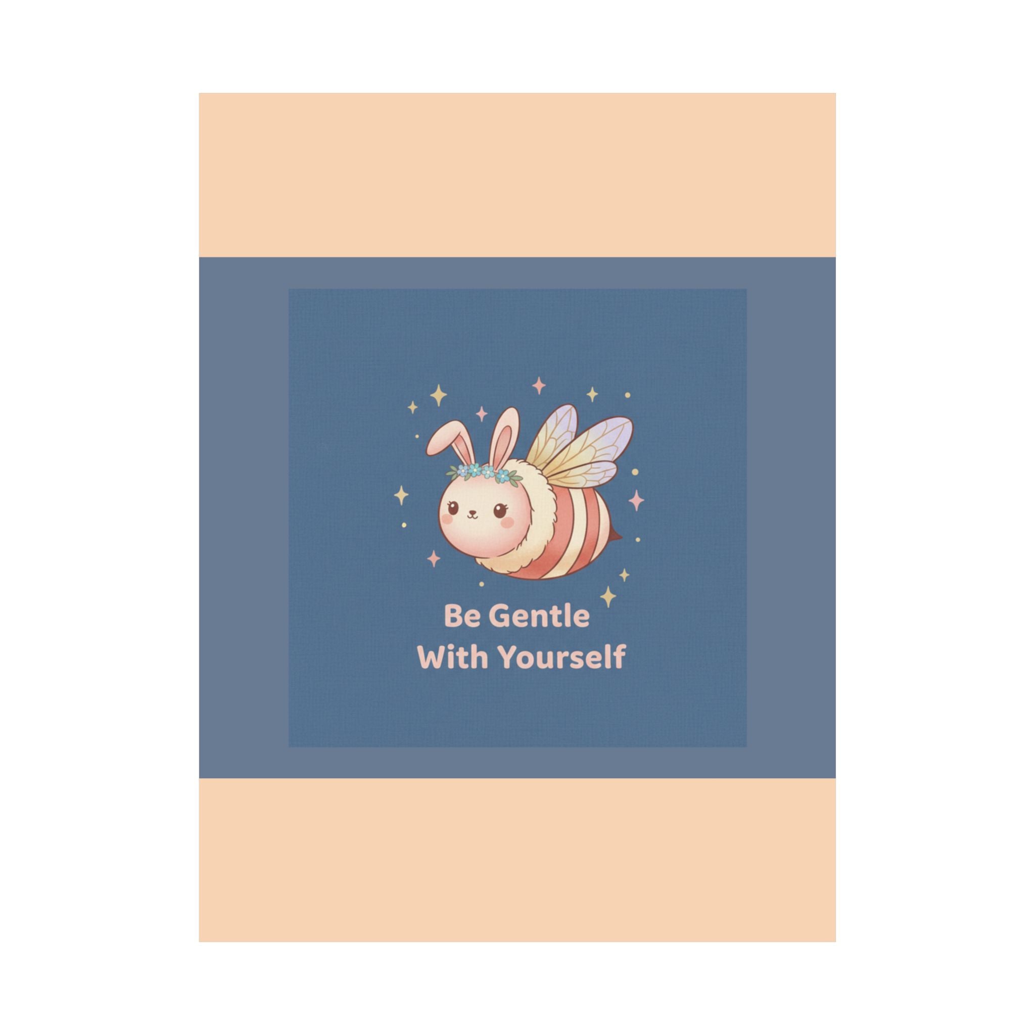Honeybee Poster – Be Gentle With Yourself