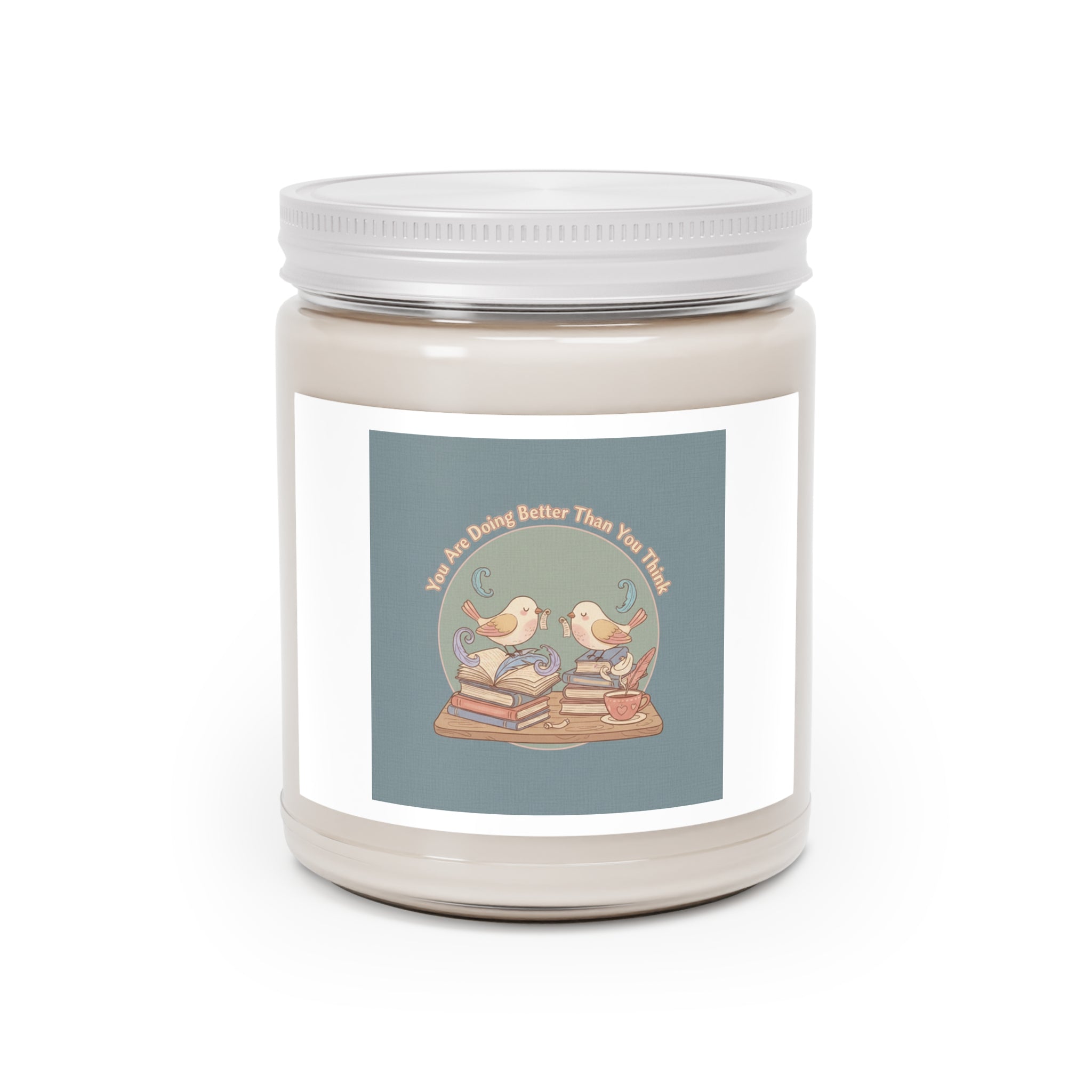 You Are Doing Better Than You Think Birds Scented Candle