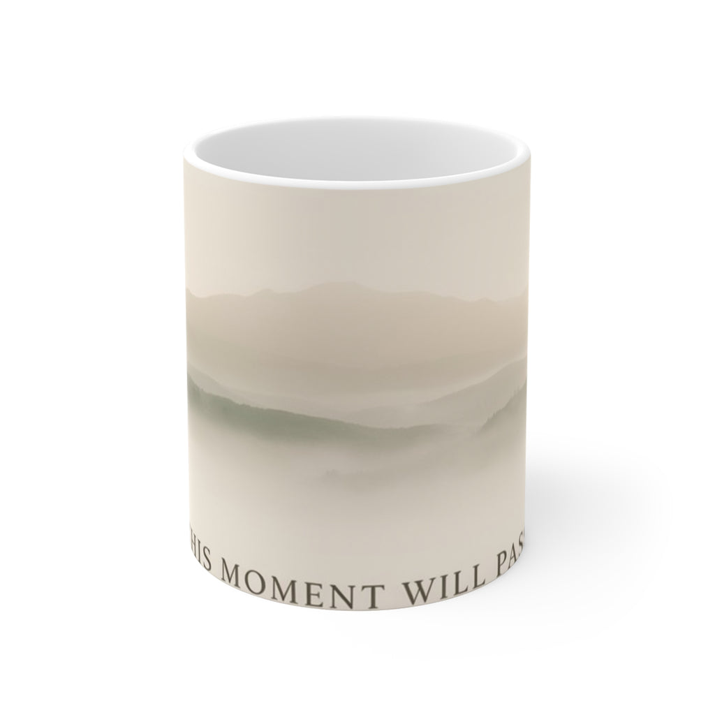 THIS MOMENT WILL PASS Mug 11oz