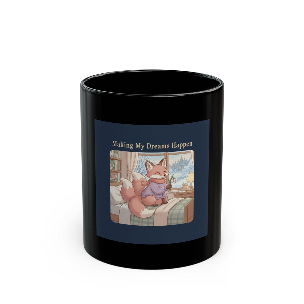 Making My Dreams Happen Black Mug 11oz