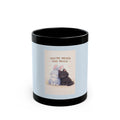 "YOU'RE NEVER TOO MUCH" Black Cat Black Mug | College Girl Gift | Fashion | KayKay Classics