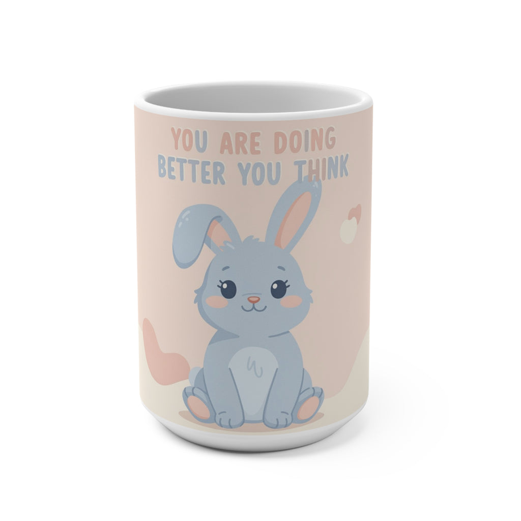 YOU ARE DOING BETTER YOU THINK Rabbit Mug 15oz