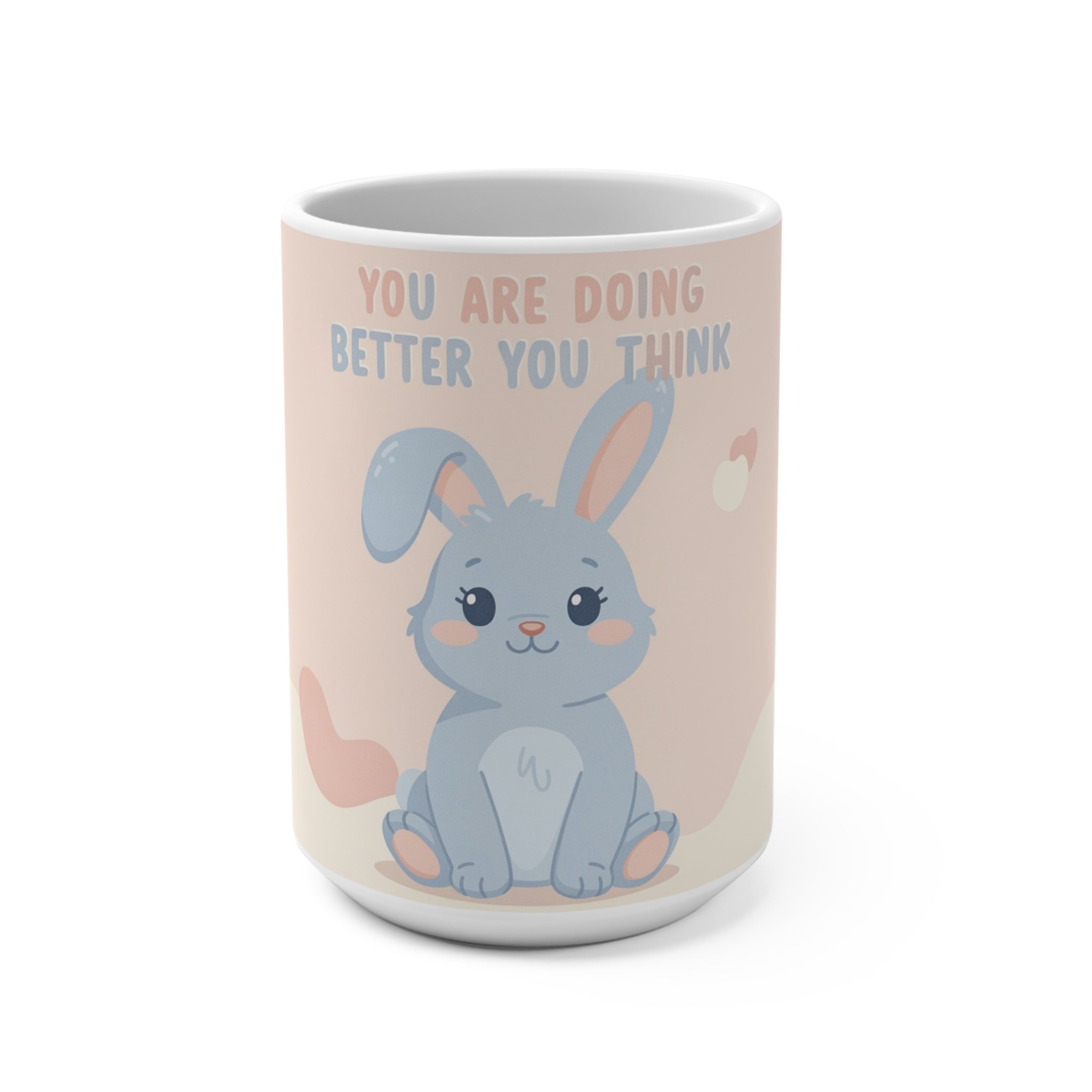 YOU ARE DOING BETTER YOU THINK Rabbit Mug 15oz