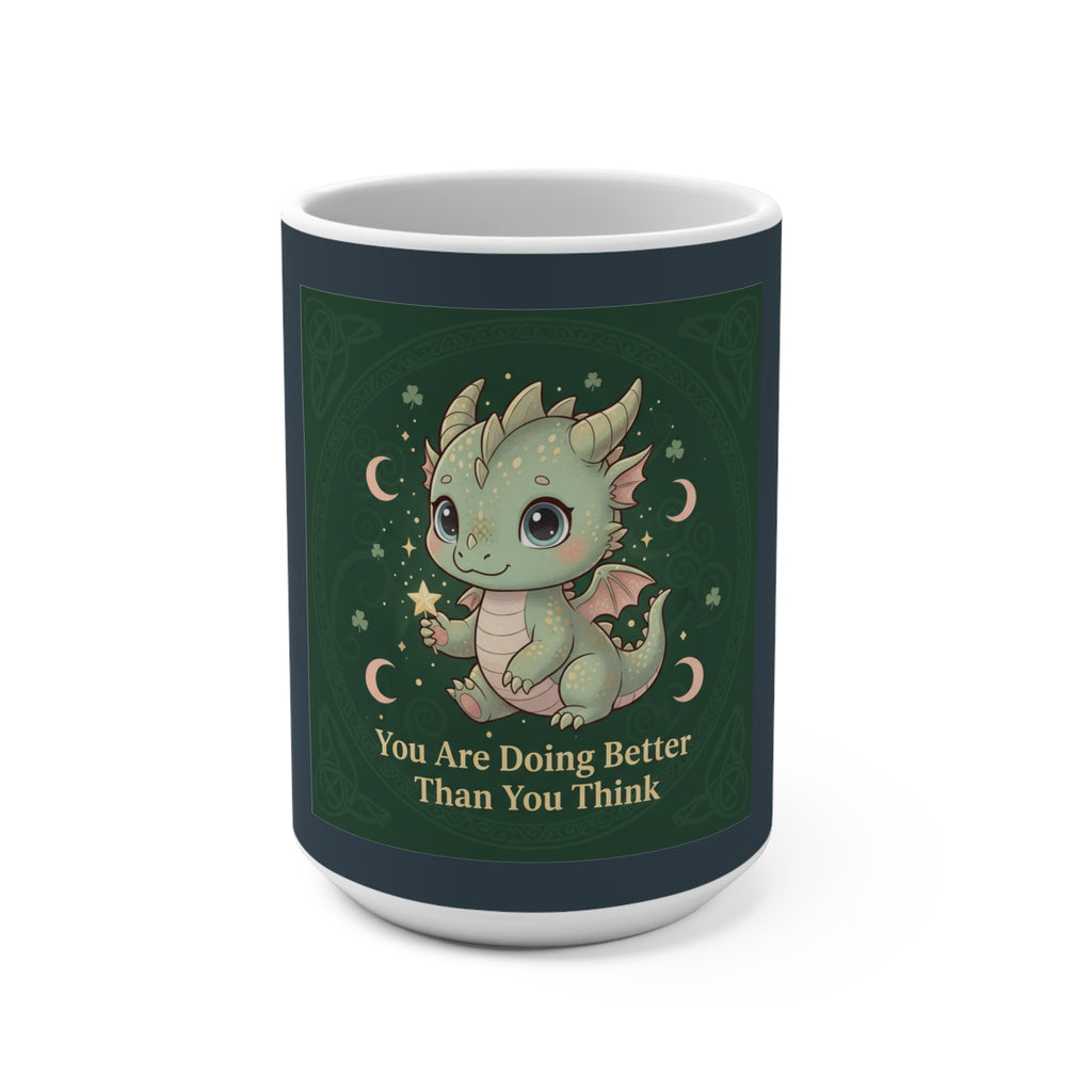 Dragon Mug 15oz – You Are Doing Better Than You Think
