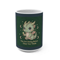 Dragon Mug 15oz – You Are Doing Better Than You Think